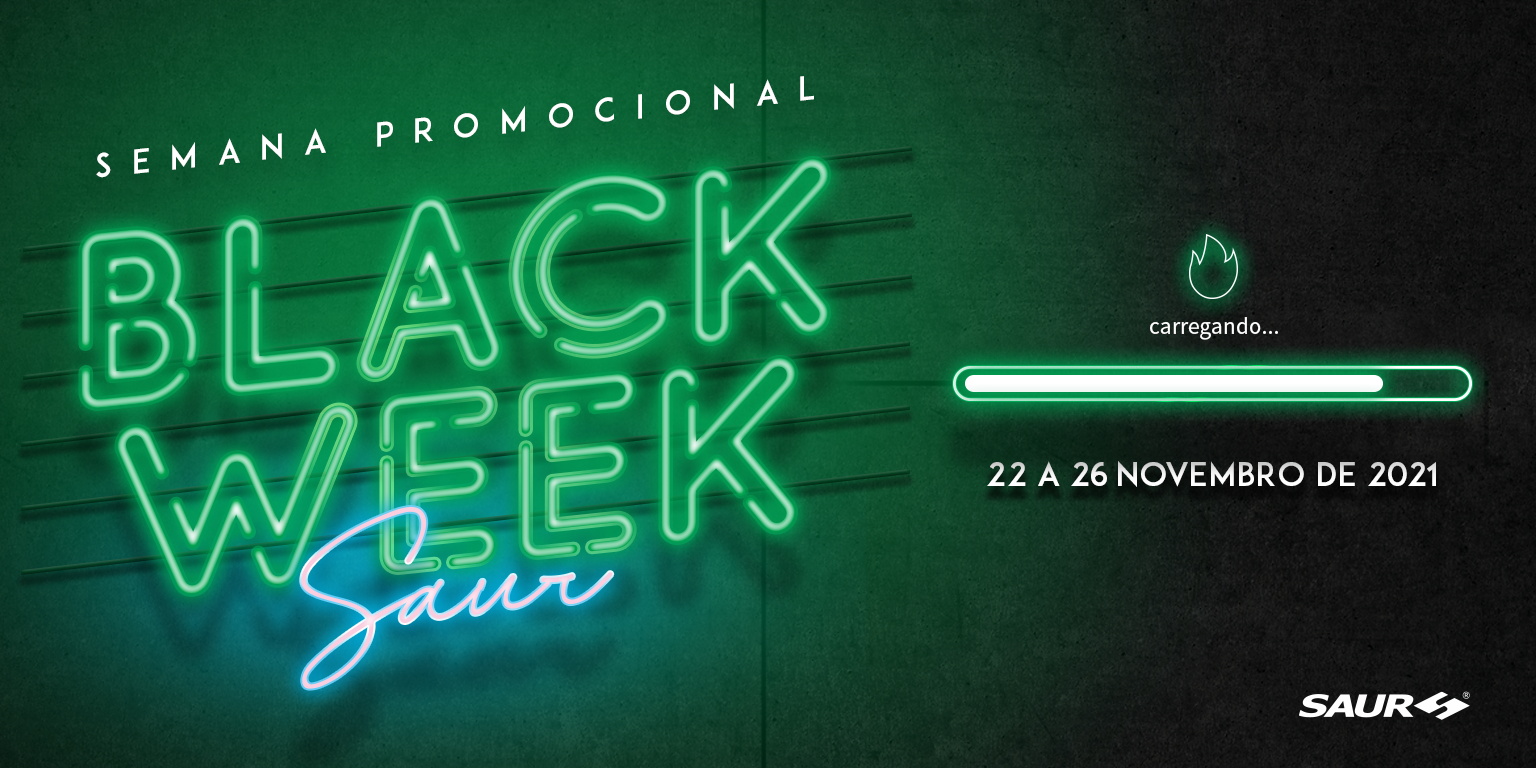 BLACK WEEK SAUR de 22 a 26 de novembro de 2021