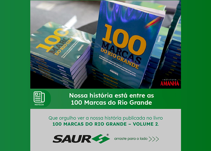 A história da SAUR está entre as 100 Marcas do Rio Grande
