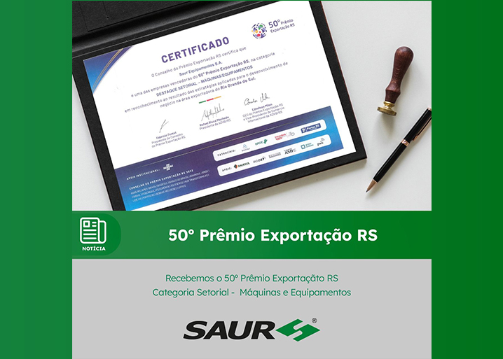 SAUR é Uma das Empresas Vencedoras do 50º Prêmio Exportação RS, na Categoria Setorial – Máquinas e Equipamentos.