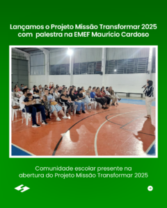 SAUR lança Projeto Missão Transformar 2025 com palestra na EMEF Maurício Cardoso